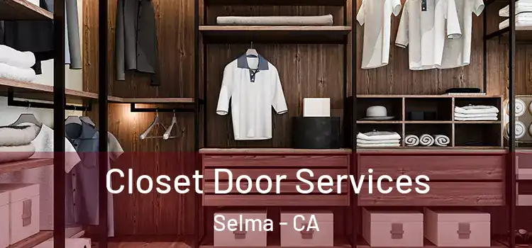 Closet Door Services Selma - CA